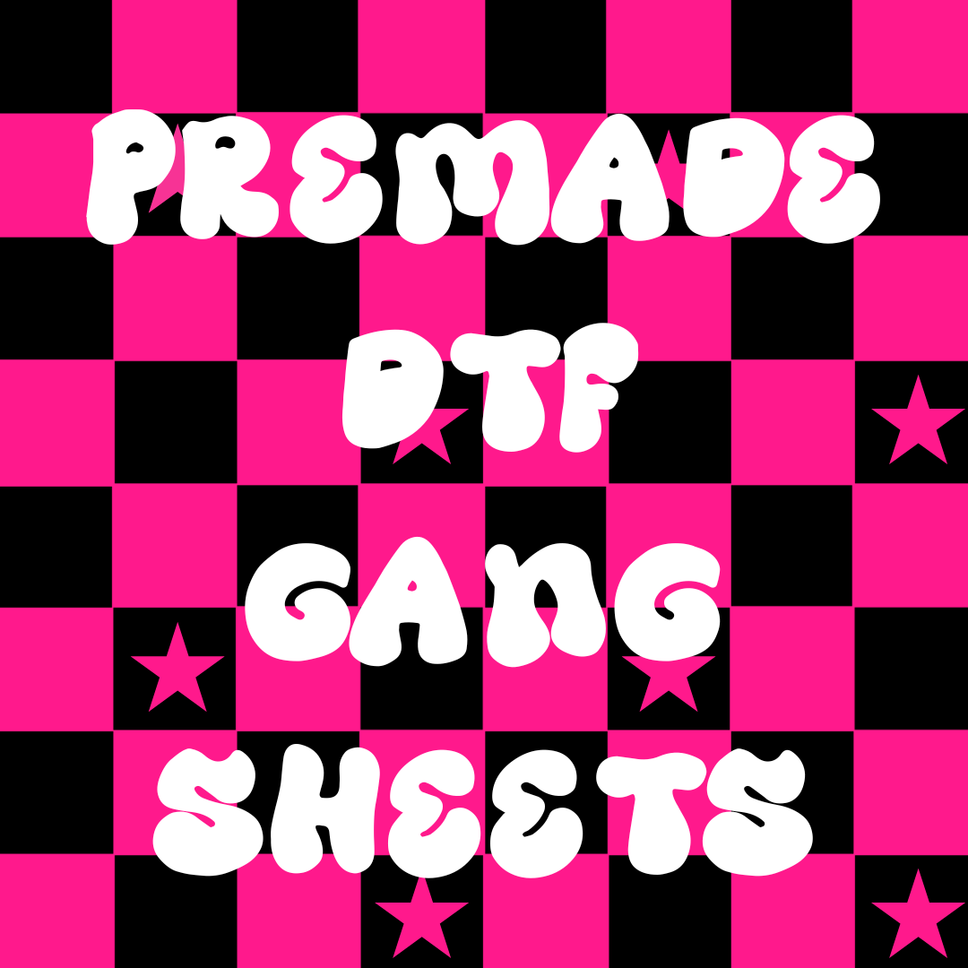 Premade Gang Sheets