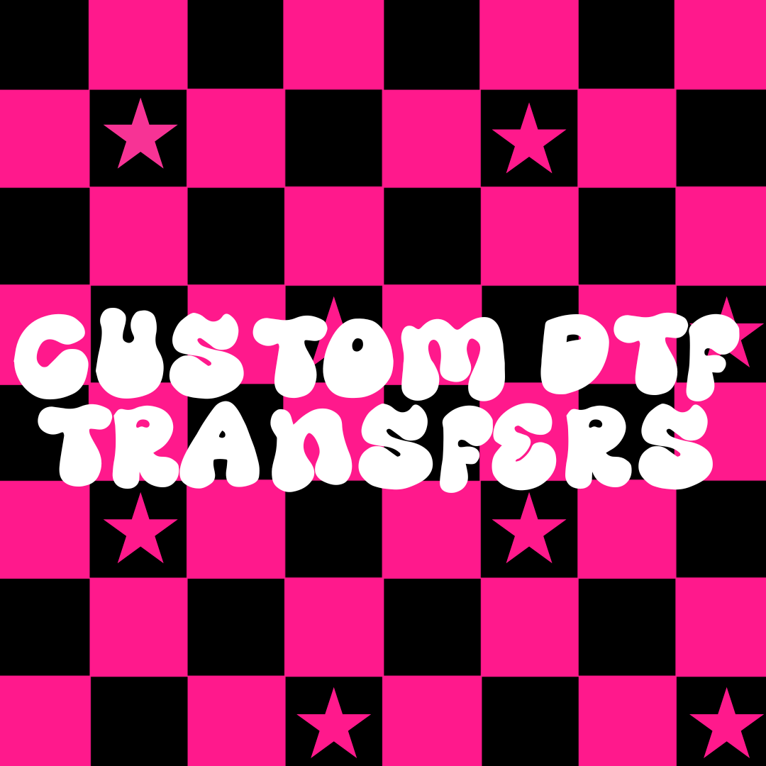 CUSTOM DTF