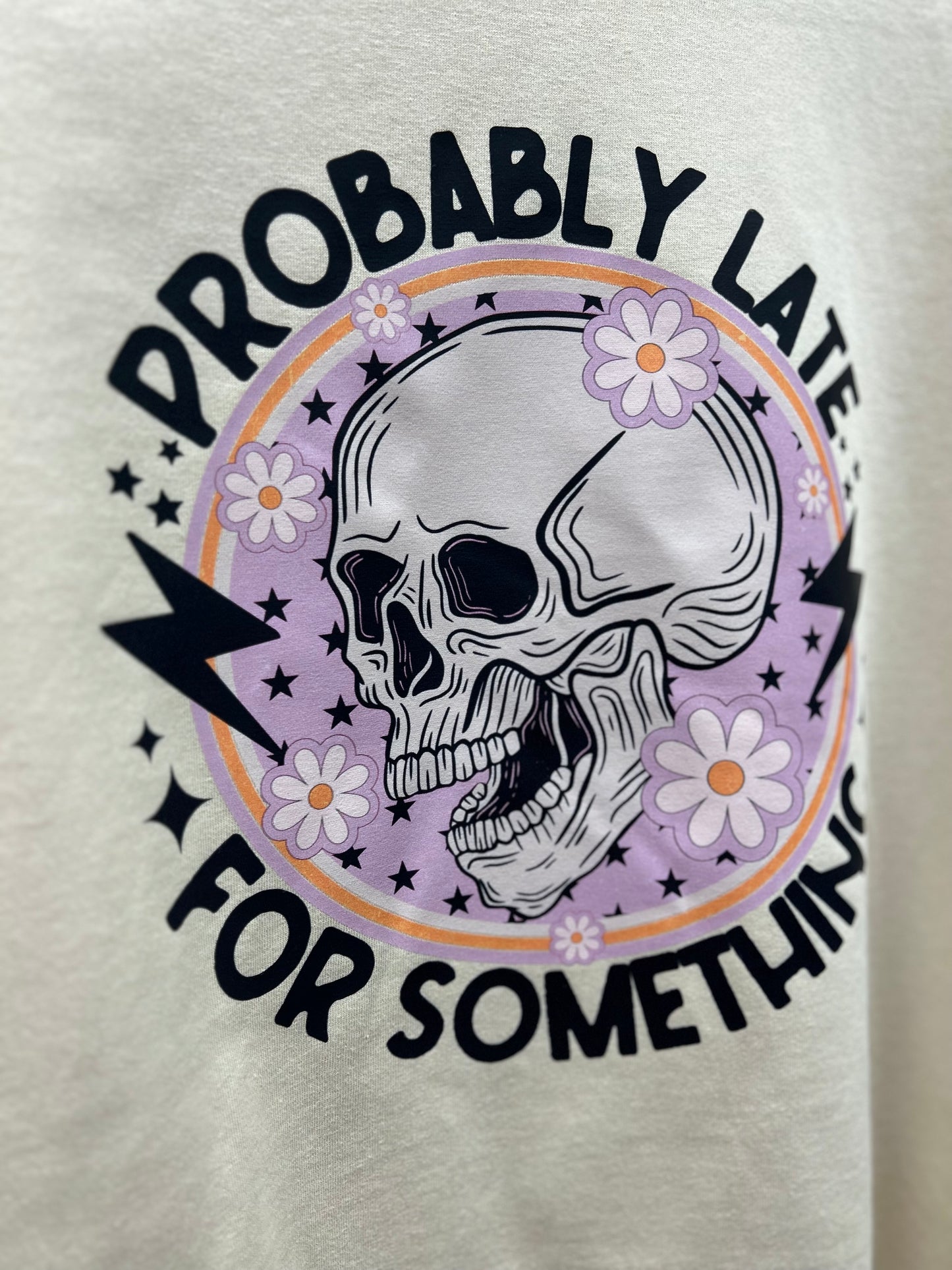 Probably Late For Something Tee