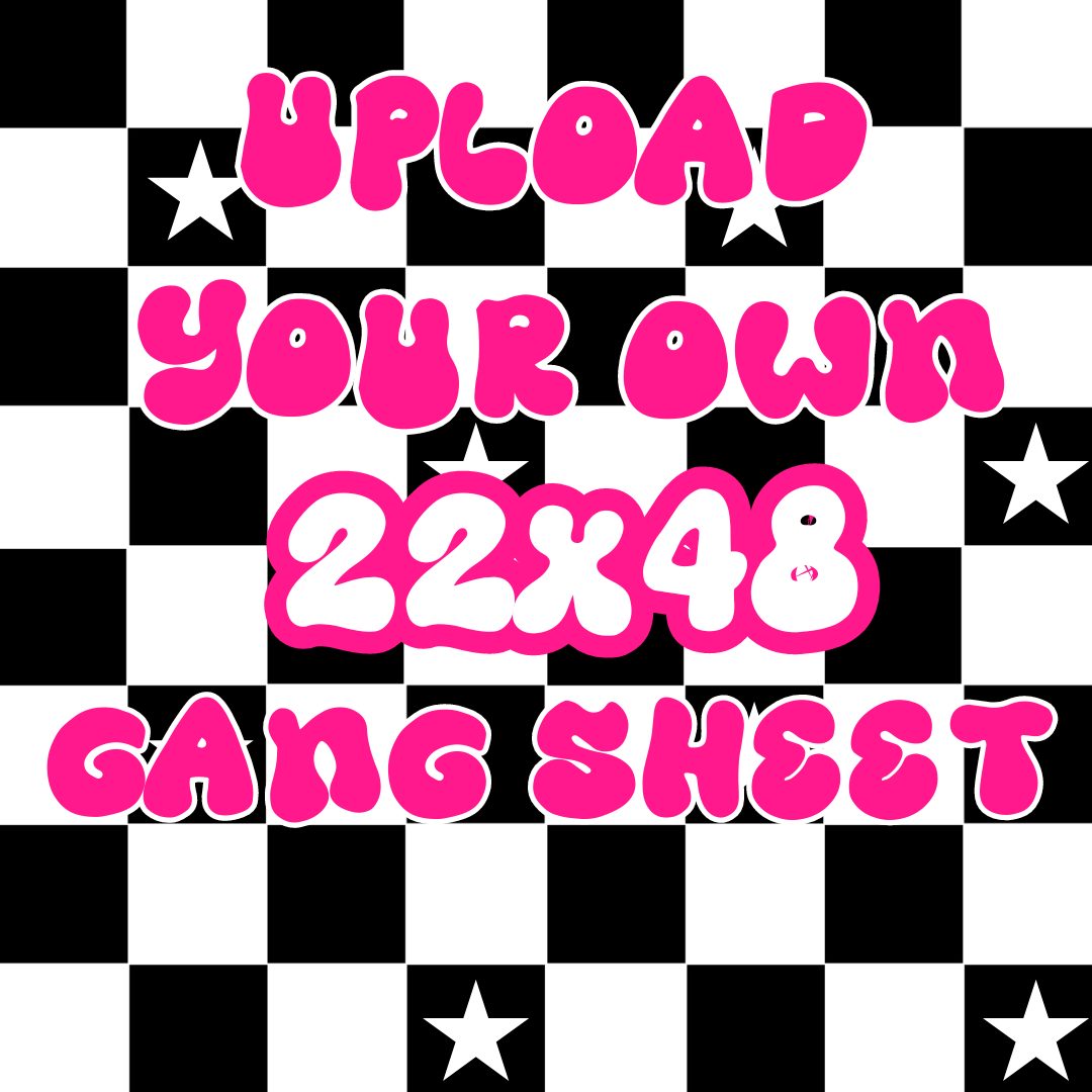 CUSTOM GANG SHEET 22x48”