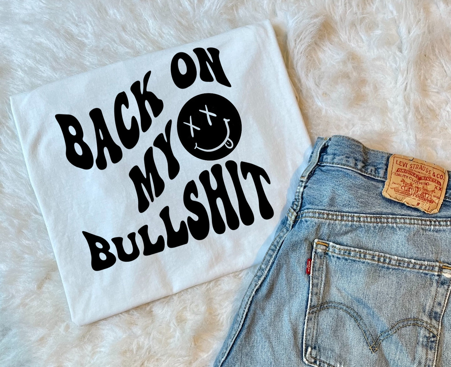 Back On My Bullsh*t Tee