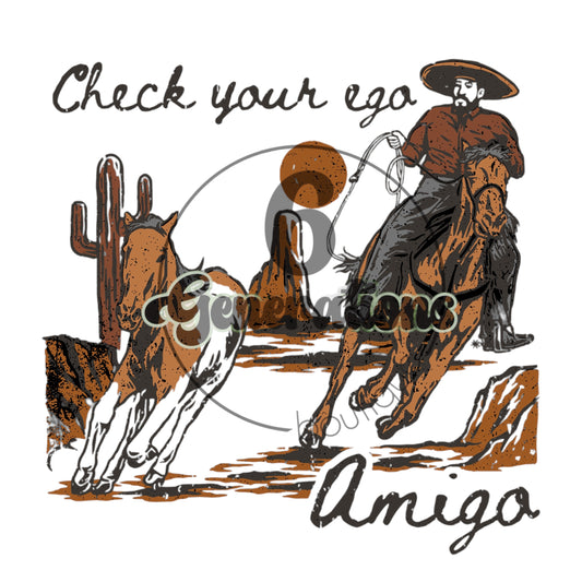 Check Your Ego, Amigo DTF Print