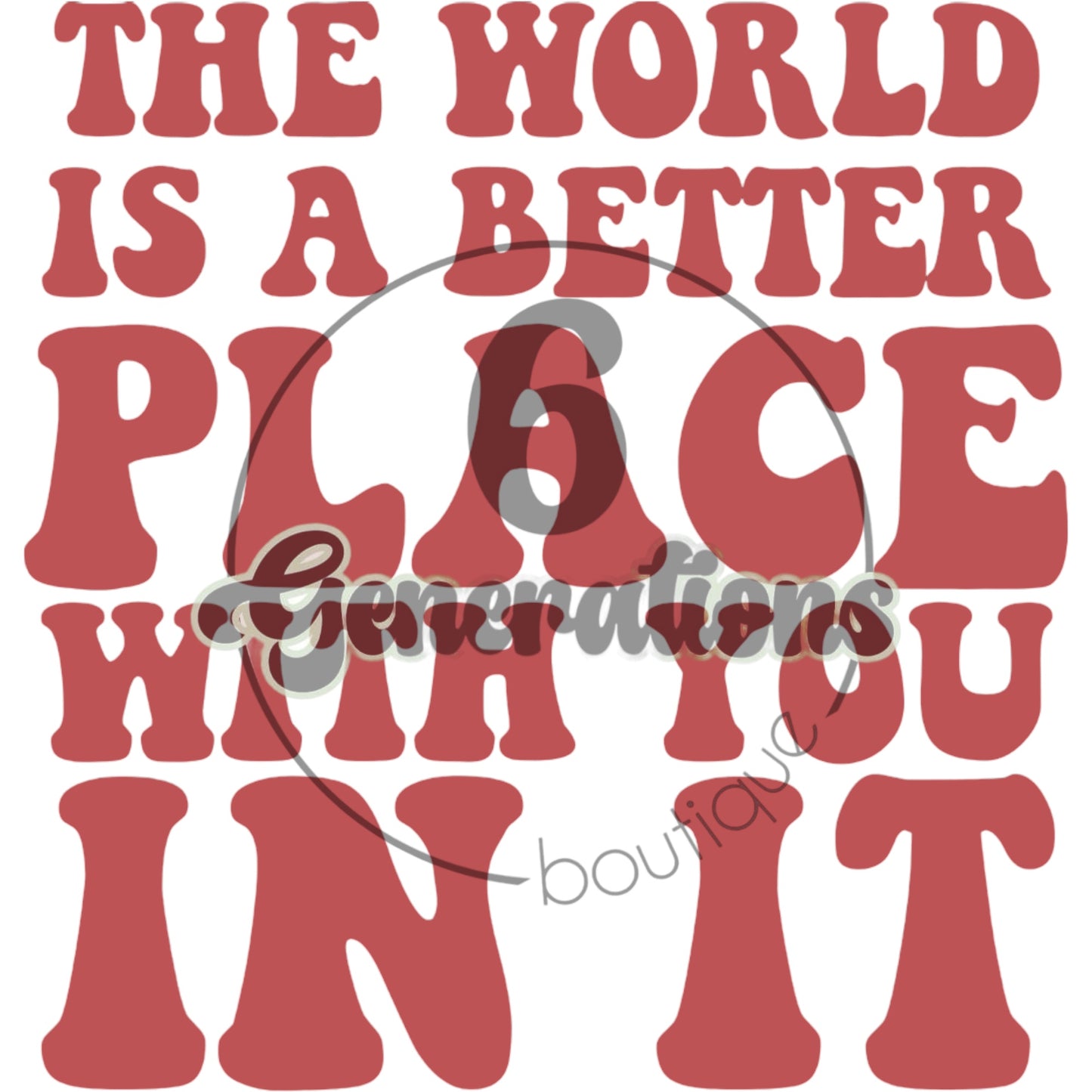 The World Is A Better Place DTF Print