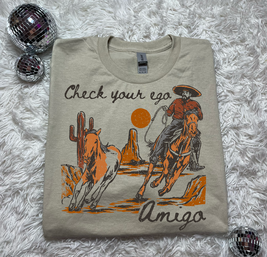 Check Your Ego, Amigo Tee